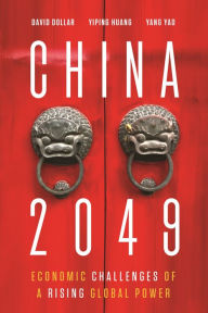 Download online ebooks China 2049: Economic Challenges of a Rising Global Power English version by David Dollar, Yiping Huang, Yang Yao 9780815738060
