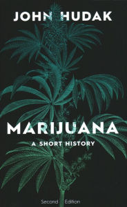 Title: Marijuana: A Short History, Author: John Hudak