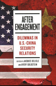 Title: After Engagement: Dilemmas in U.S.-China Security Relations, Author: Jacques deLisle Director