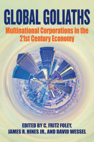 Title: Global Goliaths: Multinational Corporations in the 21st Century Economy, Author: James R. Hines
