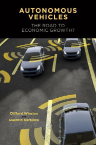 Title: Autonomous Vehicles: The Road to Economic Growth?, Author: Clifford Winston