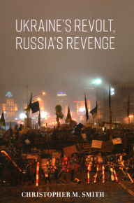 Free audiobook downloads to cd Ukraine's Revolt, Russia's Revenge by Christopher M. Smith (English Edition) 9780815739241