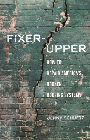 Fixer-Upper: How to Repair America's Broken Housing Systems
