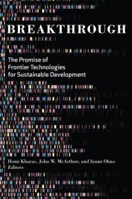Title: Breakthrough: The Promise of Frontier Technologies for Sustainable Development, Author: Homi Kharas