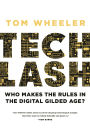 Techlash: Who Makes the Rules in the Digital Gilded Age?