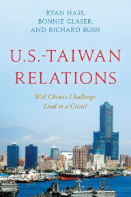 Free computer books pdf download U.S.-Taiwan Relations: Will China's Challenge Lead to a Crisis?  9780815739999