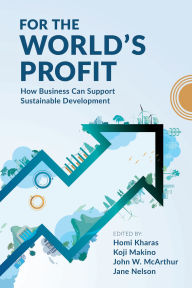 Epub free download books For the World's Profit: How Business Can Support Sustainable Development English version 9780815741022