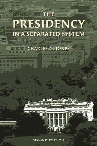 The Presidency in a Separated System / Edition 1