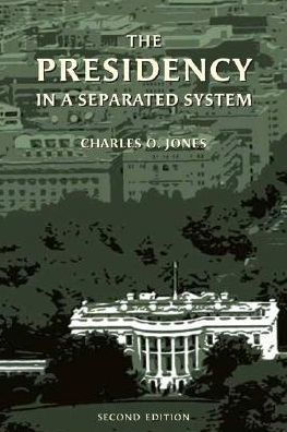 The Presidency in a Separated System / Edition 2