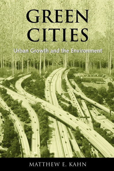 Green Cities: Urban Growth and the Environment / Edition 1