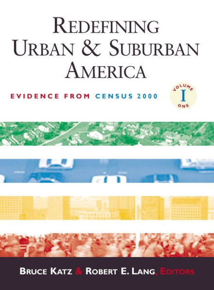 Redefining Urban and Suburban America: Evidence from Census 2000 / Edition 1