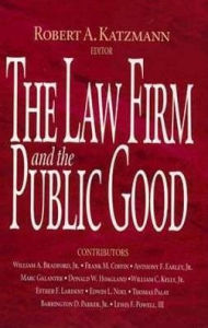 Title: The Law Firm and the Public Good, Author: Robert A. Katzmann