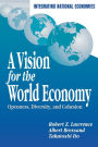A Vision for the World Economy: Openness, Diversity, and Cohesion / Edition 1