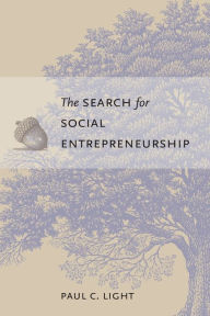 Title: The Search for Social Entrepreneurship, Author: Paul C. Light