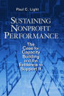 Sustaining Nonprofit Performance: The Case for Capacity Building and the Evidence to Support It / Edition 1