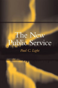 Title: The New Public Service, Author: Paul C. Light