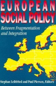 Title: European Social Policy: Between Fragmentation and Integration, Author: Stephan Leibfried