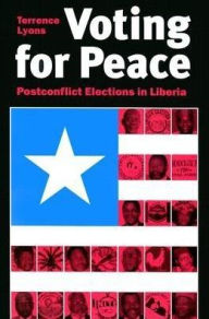 Title: Voting for Peace: Postconflict Elections in Liberia, Author: Terrence Lyons Co-Director