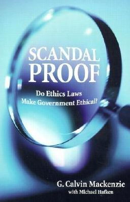 Scandal Proof: Do Ethics Laws Make Government Ethical?