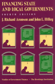 Title: Financing State and Local Governments / Edition 4, Author: J. Richard Aronson