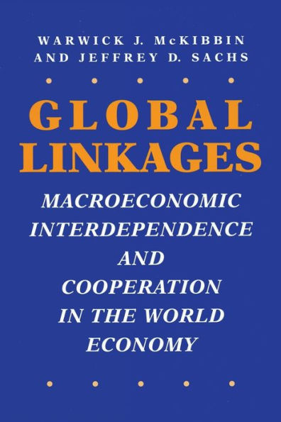 Global Linkages: Macroeconomic Interdependence and Cooperation in the World Economy