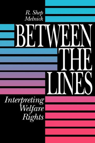 Between the Lines: Interpreting Welfare Rights / Edition 1