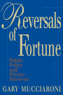 Reversals of Fortune: Public Policy and Private Interests