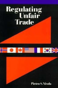 Title: Regulating Unfair Trade / Edition 1, Author: Pietro S. Nivola