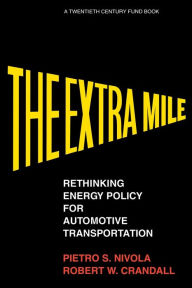Title: The Extra Mile: Rethinking Energy Policy for Automotive Transportation, Author: Pietro S. Nivola