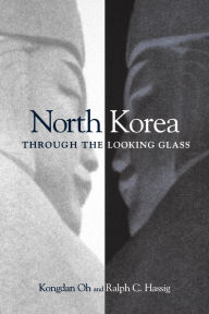 Title: North Korea through the Looking Glass / Edition 1, Author: Kongdan Oh