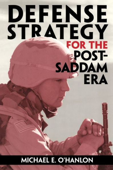 Defense Strategy for the Post-Saddam Era / Edition 1