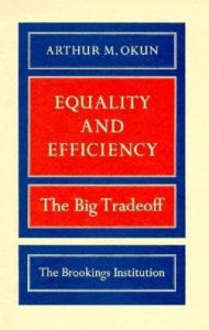Title: Equality and Efficiency: The Big Tradeoff, Author: Arthur M. Okun