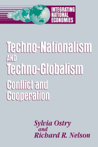 Title: Techno-Nationalism and Techno-Globalism: Conflict and Cooperation, Author: Sylvia Ostry