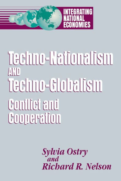 Techno-Nationalism and Techno-Globalism: Conflict and Cooperation