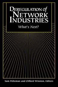 Title: Deregulation of Network Industries: What's Next?, Author: Sam Peltzman