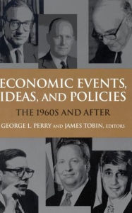 Title: Economic Events, Ideas, and Policies: The 1960s and After, Author: George L. Perry