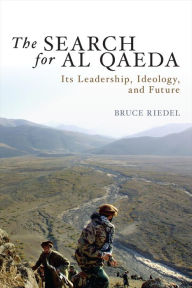 Title: The Search for Al Qaeda: Its Leadership, Ideology, and Future, Author: Bruce Riedel