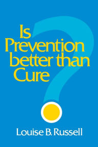 Title: Is Prevention Better than Cure?, Author: Louise B. Russell