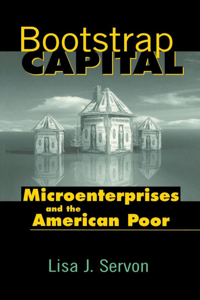 Bootstrap Capital: Microenterprises and the American Poor