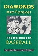 Title: Diamonds Are Forever: The Business of Baseball, Author: Paul Sommers