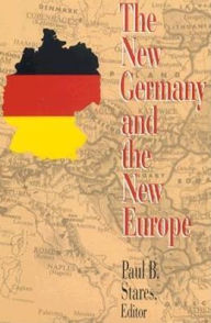 Title: The New Germany and the New Europe, Author: Paul B. Stares