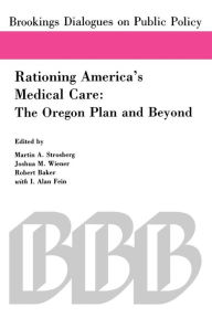 Title: Rationing America's Medical Care: The Oregon Plan and Beyond, Author: Martin A. Strosberg