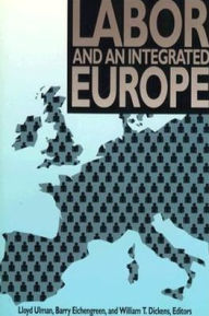 Title: Labor and an Integrated Europe, Author: Lloyd Ulman