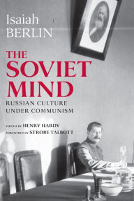 Title: The Soviet Mind: Russian Culture under Communism, Author: Isaiah Berlin