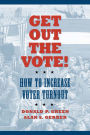 Get Out the Vote!: How to Increase Voter Turnout