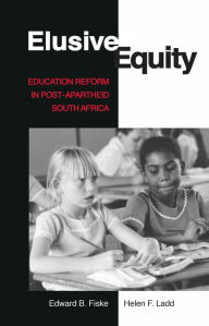 Title: Elusive Equity: Education Reform in Post-Apartheid South Africa, Author: Edward B. Fiske