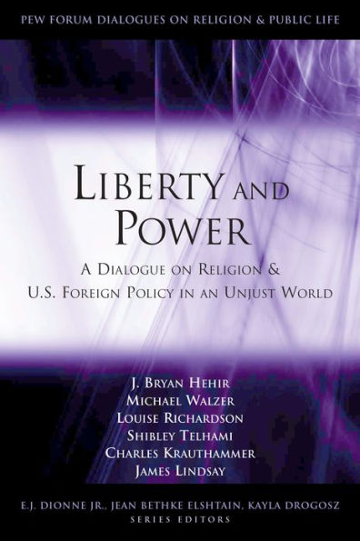 Liberty and Power: A Dialogue on Religion and U.S. Foreign Policy in an Unjust World