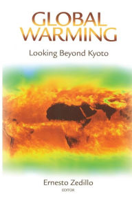 Title: Global Warming: Looking Beyond Kyoto, Author: Ernesto Zedillo