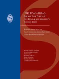 Title: The Road Ahead: Middle East Policy in the Bush Administration's Second Term, Author: Flynt Leverett