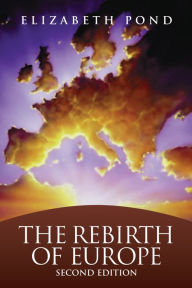 Title: The Rebirth of Europe, Author: Elizabeth Pond